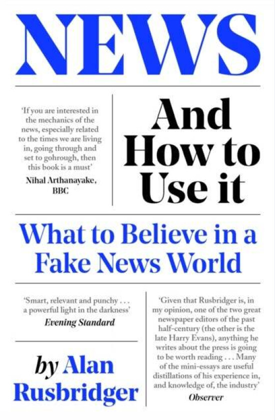 News and How to Use It av Alan Rusbridger