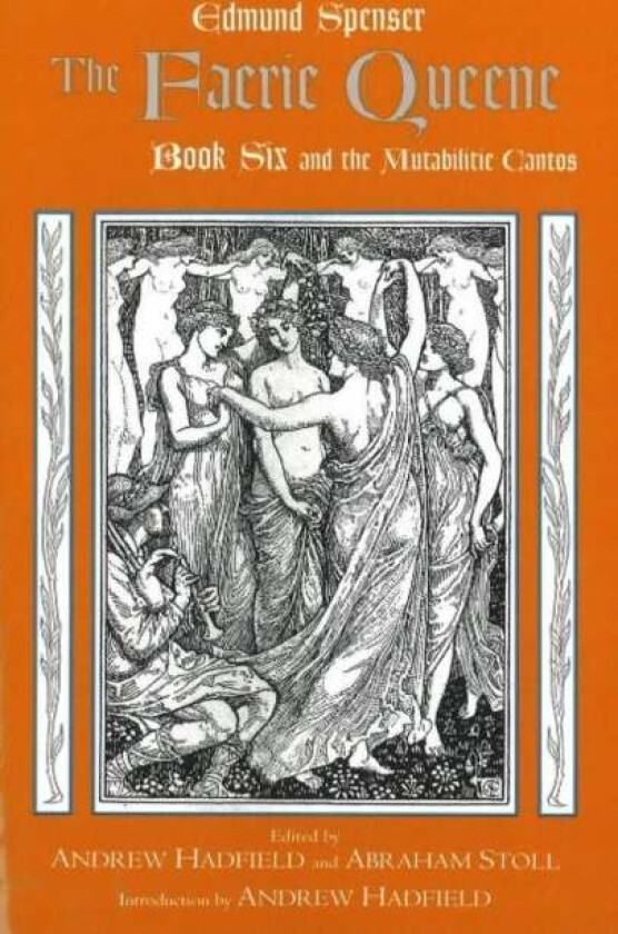 The Faerie Queene, Book Six and the Mutabilitie Cantos av Edmund Spenser