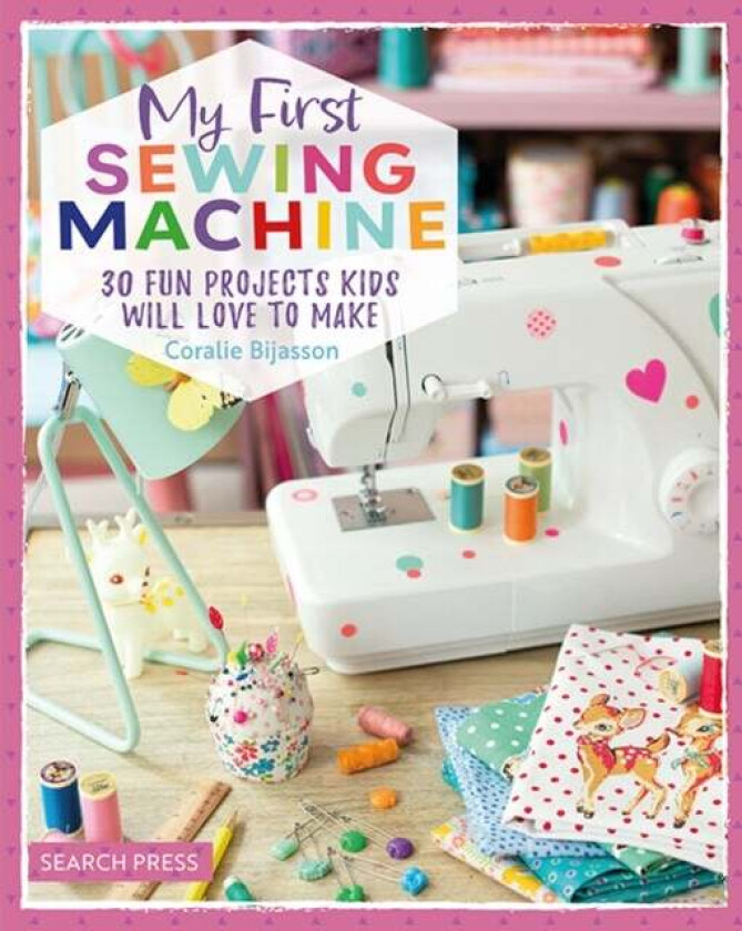 My First Sewing Machine av Coralie Bijasson