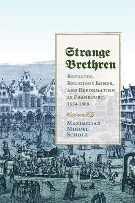 Strange Brethren av Maximilian Miguel Scholz