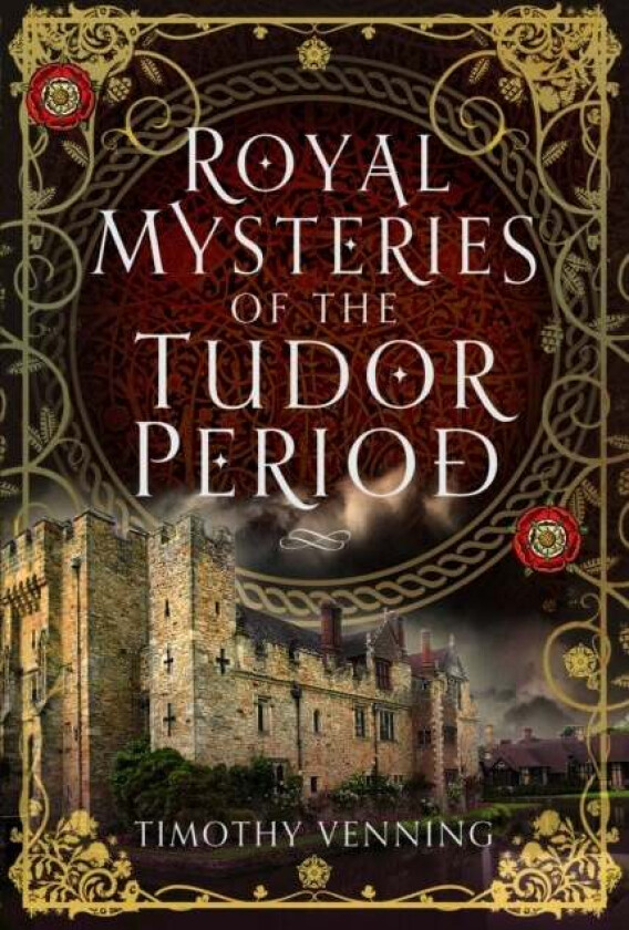 Royal Mysteries of the Tudor Period av Timothy Venning