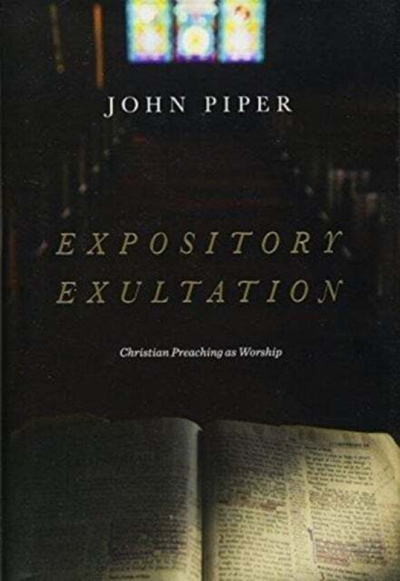 Expository Exultation av John Piper