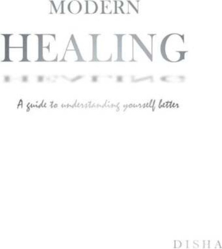 Modern Healing av Disha