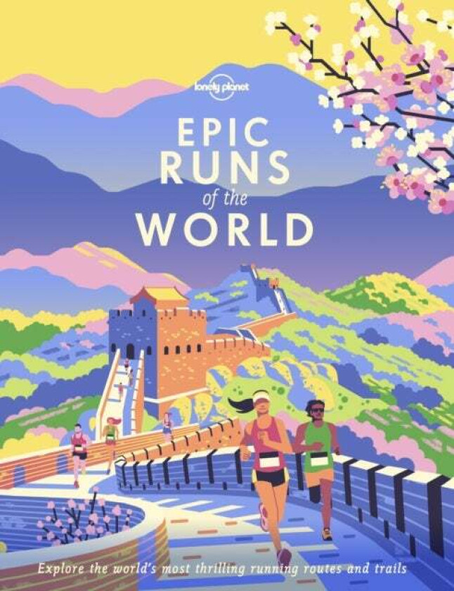 Epic runs of the world av Lonely Planet
