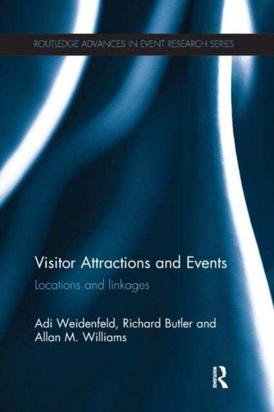 Visitor Attractions and Events av Adi Weidenfeld, Richard Butler, Allan M. Williams
