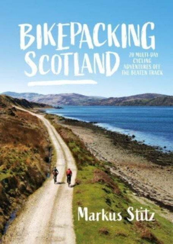 Bikepacking Scotland av Markus Stitz