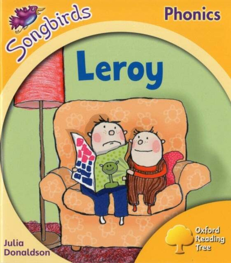 Oxford Reading Tree Songbirds Phonics: Level 5: Leroy av Julia Donaldson