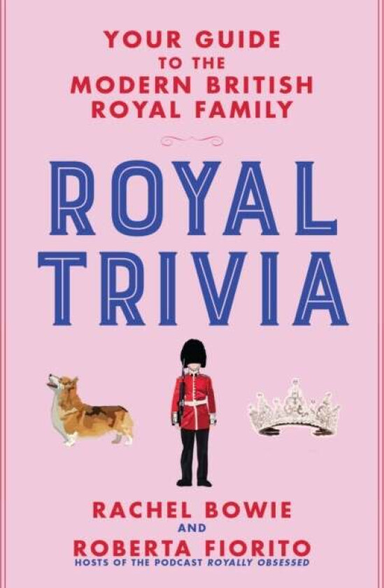 Royal Trivia av Rachel Bowie, Roberta Fiorito