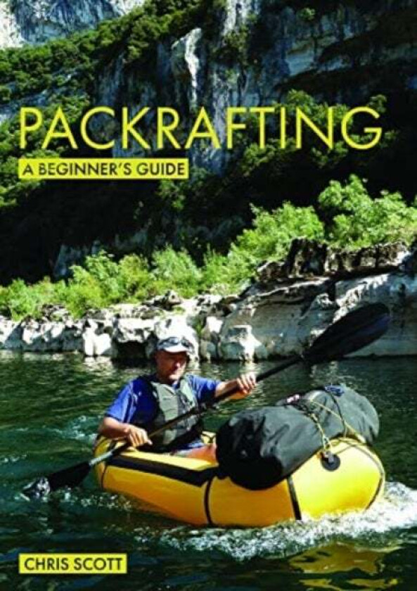 Packrafting: A Beginner¿s Guide av Chris Scott
