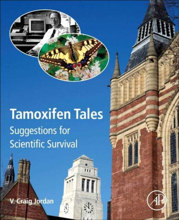 Tamoxifen Tales av V. Craig (Professor of Breast Medical Oncology Professor of Molecular and Cellular Oncology The University of Texas MD Anderson Can