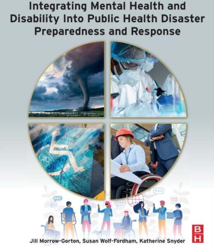 Integrating Mental Health and Disability Into Public Health Disaster Preparedness and Response av Jill (University of Massachusetts Chan Medical Schoo