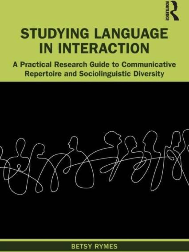 Studying Language in Interaction av Betsy Rymes