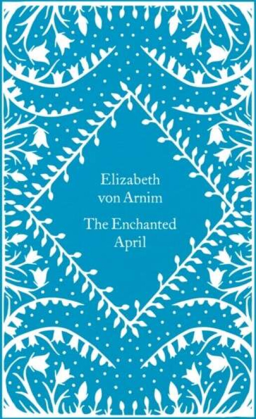 The Enchanted April av Elizabeth von Arnim