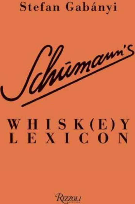 Schumann's Whisk(e)y Lexicon av Stefan Gabanyi