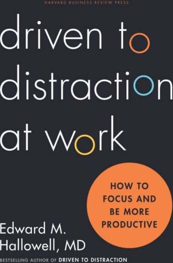 Driven to Distraction at Work av Ned Hallowell