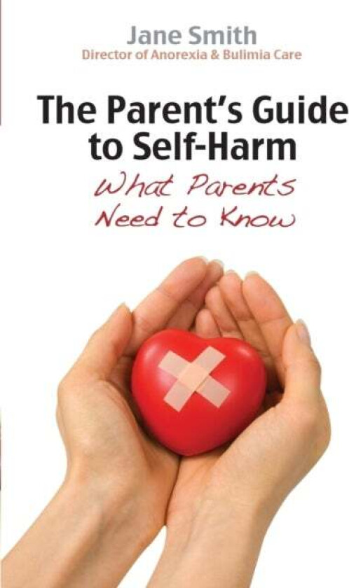 The Parent's Guide to Self-Harm av Jane Smith