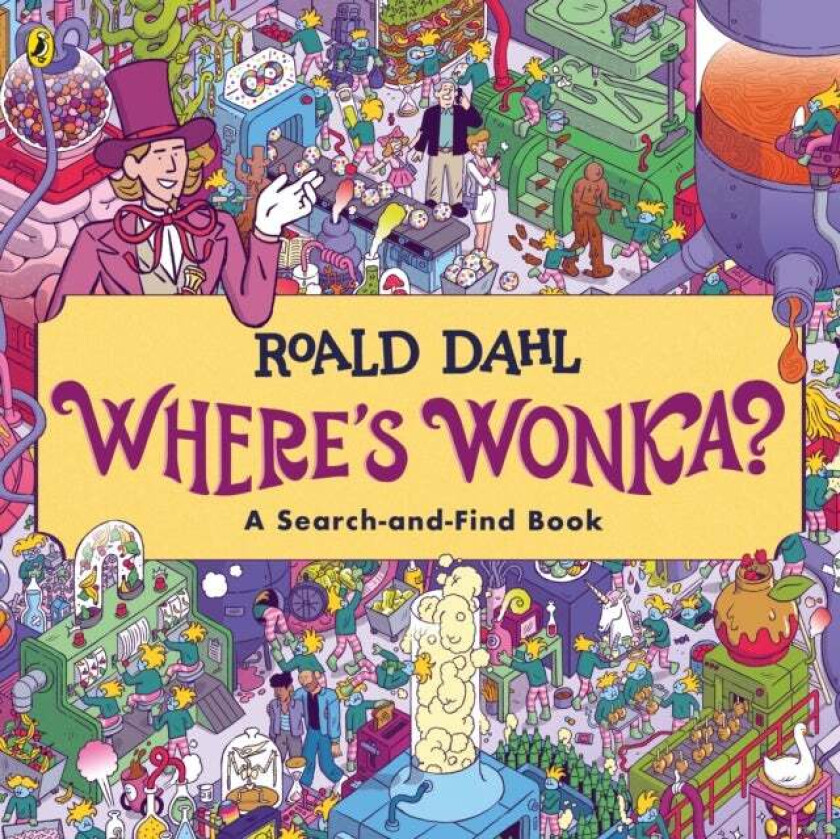 Where's Wonka?: A Search-and-Find Book av Roald Dahl