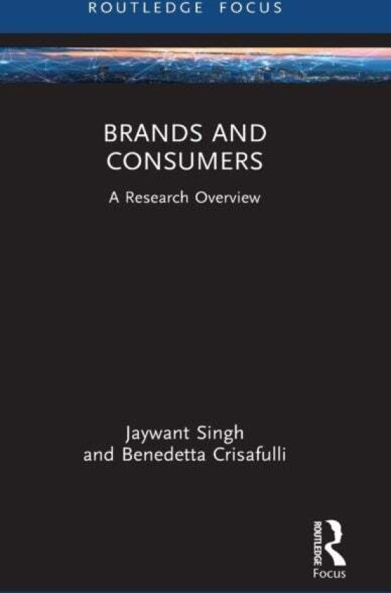 Brands and Consumers av Jaywant Singh, Benedetta Crisafulli