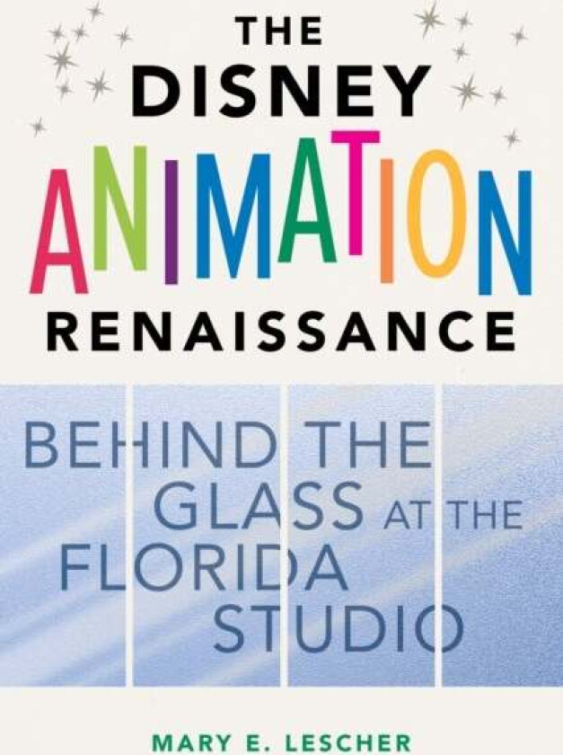 The Disney Animation Renaissance av Mary E. Lescher