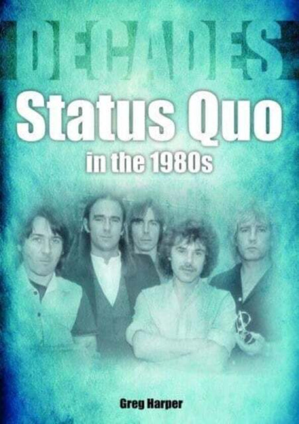 Status Quo in the 1980s av Greg Harper