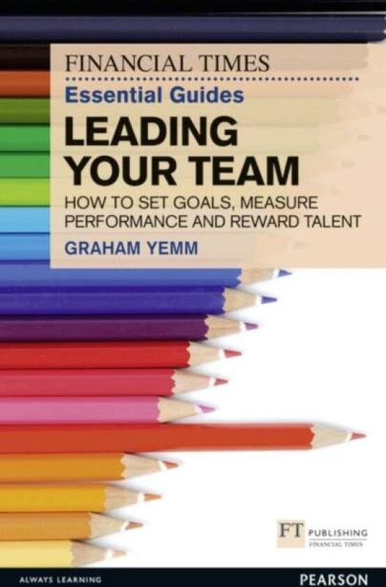 FT Essential Guide to Leading Your Team av Graham Yemm