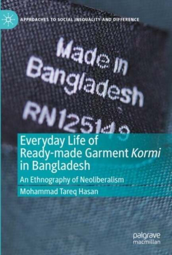 Everyday Life of Ready-made Garment Kormi in Bangladesh av Mohammad Tareq Hasan