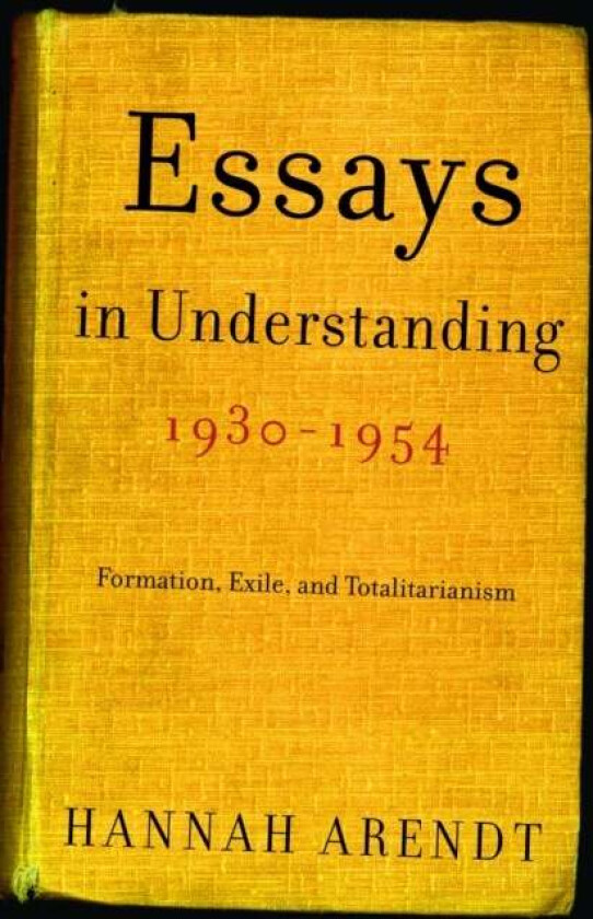 Essays in Understanding, 1930-1954 av Hannah Arendt, Jerome Kohn