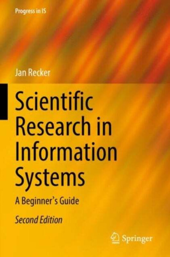 Scientific Research in Information Systems av Jan Recker
