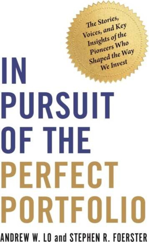 In Pursuit of the Perfect Portfolio av Andrew W. Lo, Stephen R. Foerster