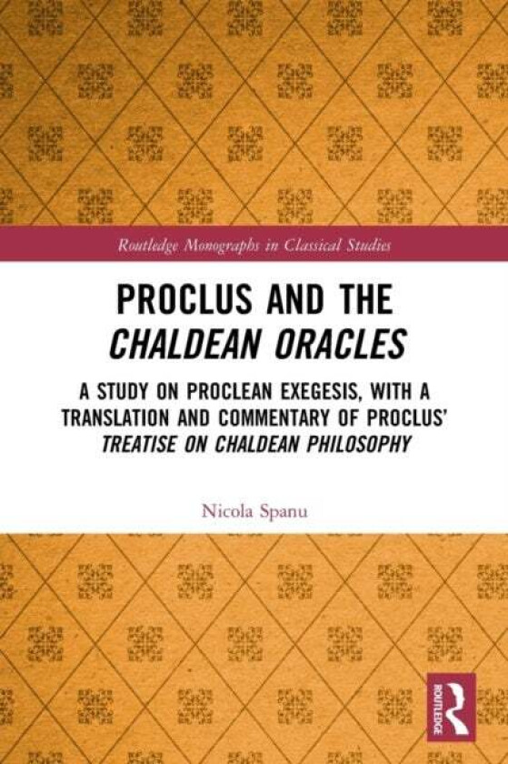 Proclus and the Chaldean Oracles av Nicola Spanu