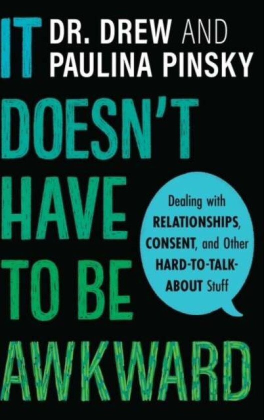 It Doesn't Have to Be Awkward av Drew Pinsky, Paulina Pinsky