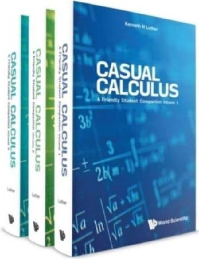Casual Calculus: A Friendly Student Companion (In 3 Volumes) av Kenneth (Valparaiso Univ Usa) Luther