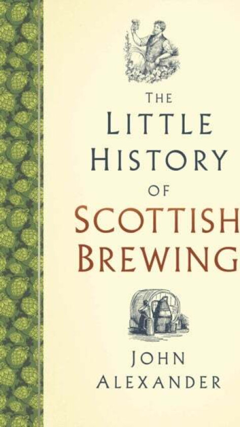 The Little History of Scottish Brewing av John Alexander