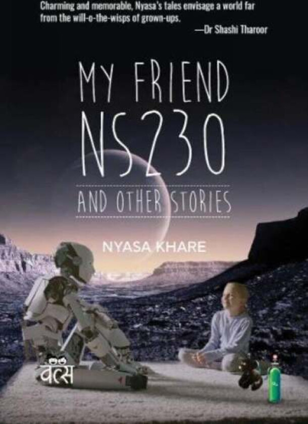 My Friend NS230 and Other Stories av Nyasa Khare