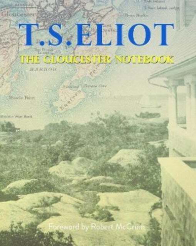 The Gloucester Notebook av T S Eliot