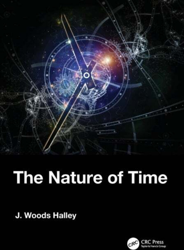 The Nature of Time av J. Woods Halley