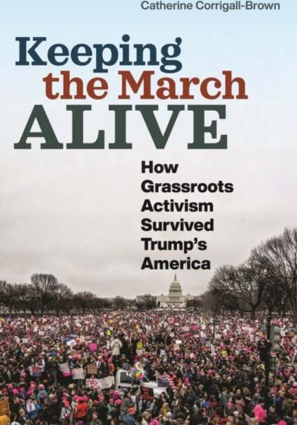 Keeping the March Alive av Catherine Corrigall-Brown