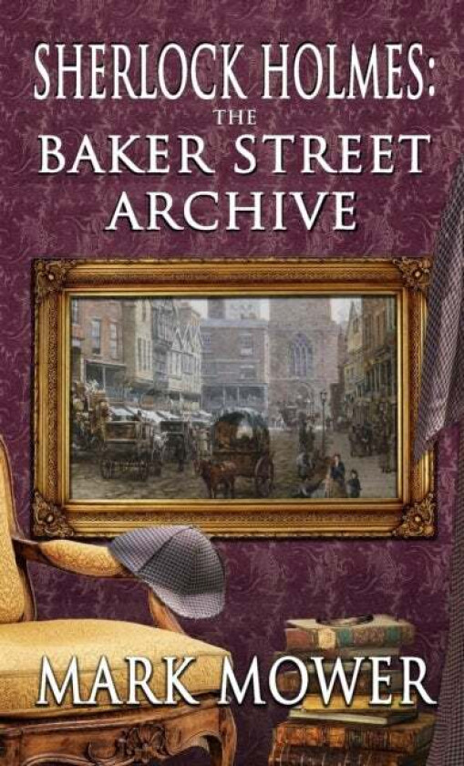 Sherlock Holmes - The Baker Street Archive av Mark Mower