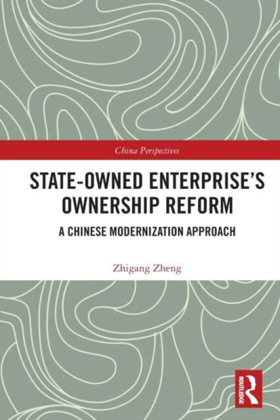 State-Owned Enterprise's Ownership Reform av Zhigang Zheng