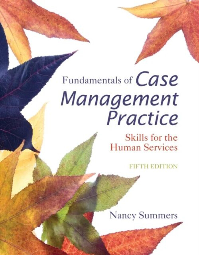Fundamentals of Case Management Practice av Nancy (Harrisburg Community College) Summers