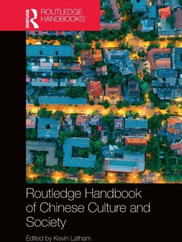 Routledge Handbook of Chinese Culture and Society