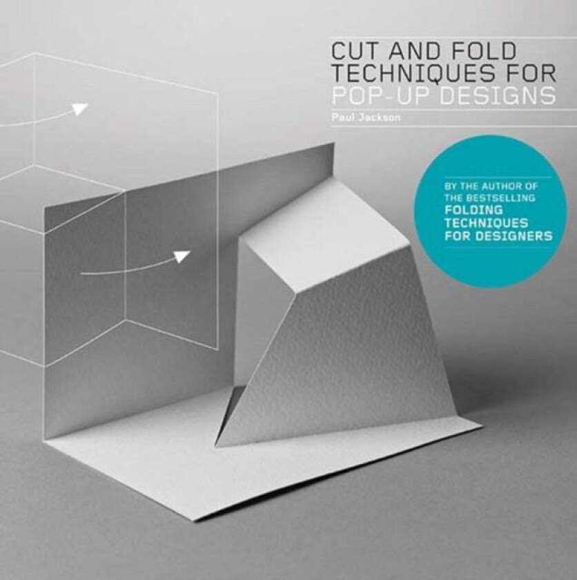 Cut and Fold Techniques for Pop-Up Designs av Paul Jackson