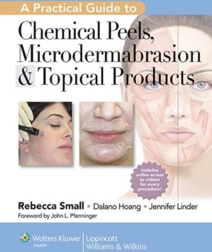 A Practical Guide to Chemical Peels, Microdermabrasion & Topical Products av Rebecca Small