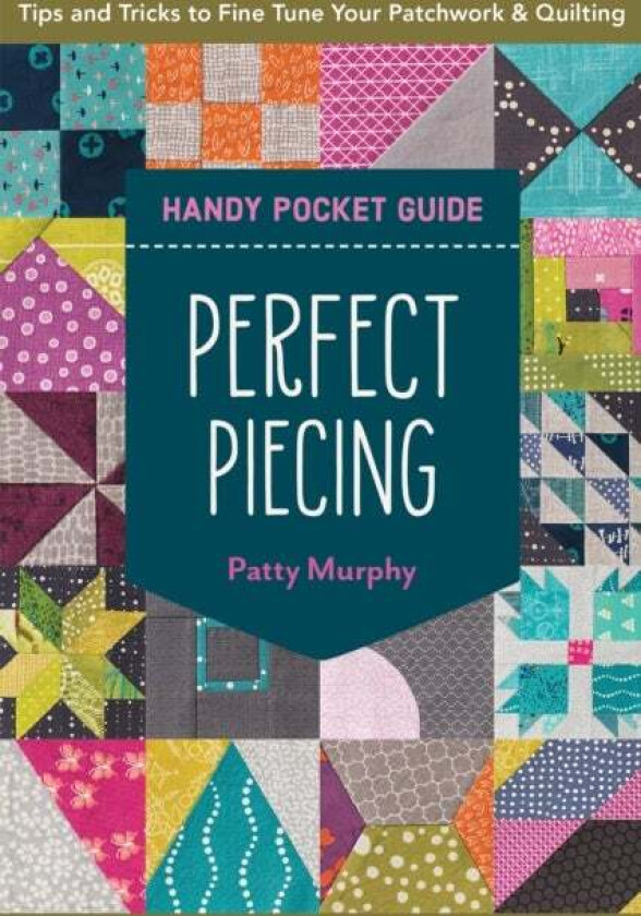 Perfect Piecing Handy Pocket Guide av Patty Murphy