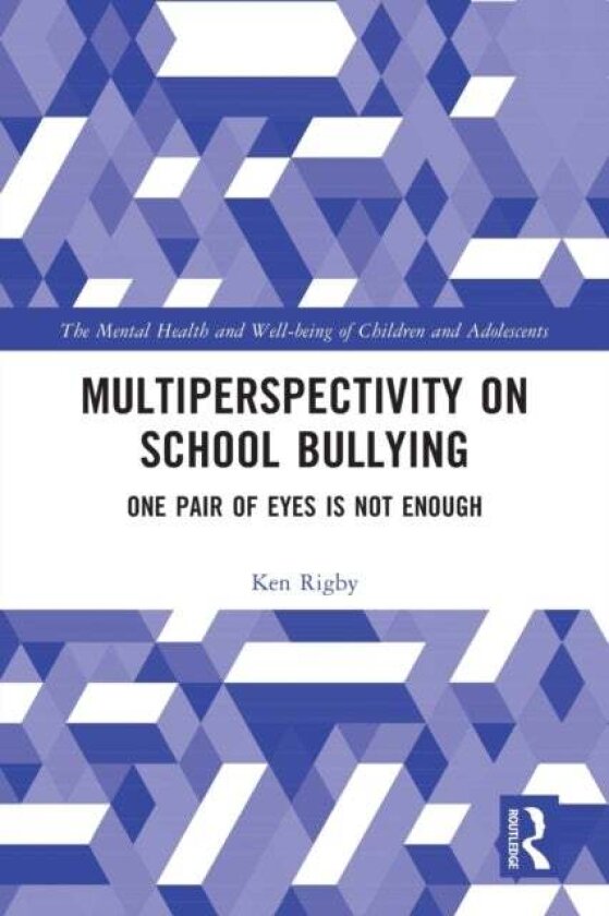 Multiperspectivity on School Bullying av Ken Rigby