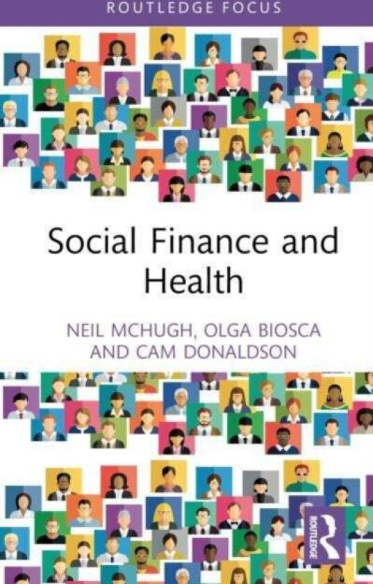 Social Finance and Health av Neil McHugh, Olga Biosca, Cam Donaldson