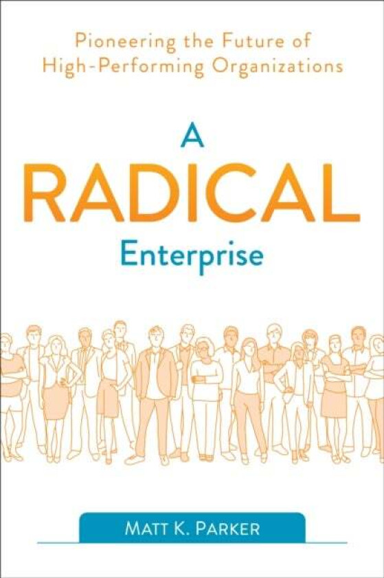 A Radical Enterprise av Matt K. Parker