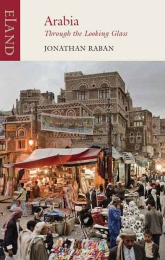Arabia through the Looking Glass av Jonathan Raban
