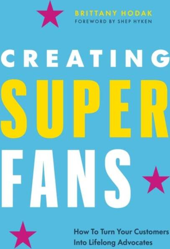 Creating Superfans av Brittany Hodak