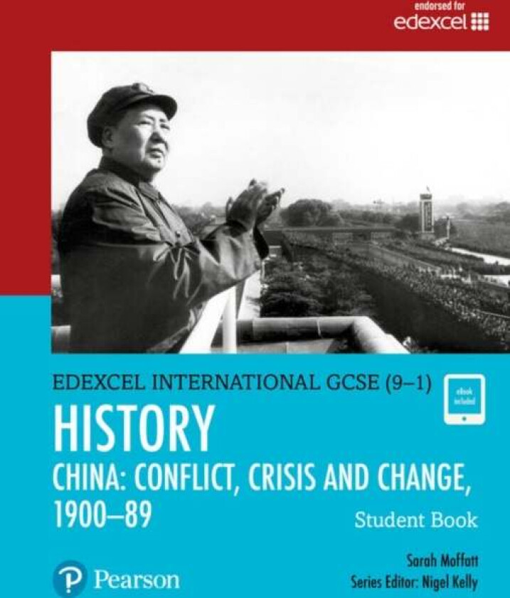 Pearson Edexcel International GCSE (9-1) History: Conflict, Crisis and Change: China, 1900-1989 Stud av Sarah Moffatt